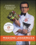 Missione leggerezza. Le ricette, i segreti e le passioni del vincitore di Masterchef. Ediz. illustrata