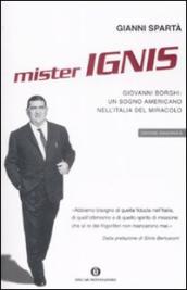 Mister Ignis. Giovanni Borghi: un sogno americano nell