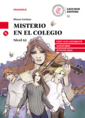 Misterio en el colegio. Nivel A2. Ediz. a caratteri grandi. Con audiolibro