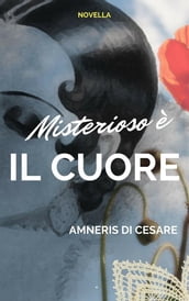 Misterioso è il cuore