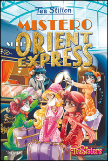 Mistero sull'Orient Express + libro stickers Sei Speciale - Tea Stilton