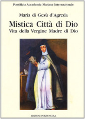 Mistica città di Dio. Vita della Vergine madre di Dio. 2.