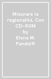 Misurare la regionalità. Con CD-ROM