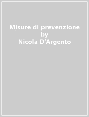 Misure di prevenzione - Nicola D