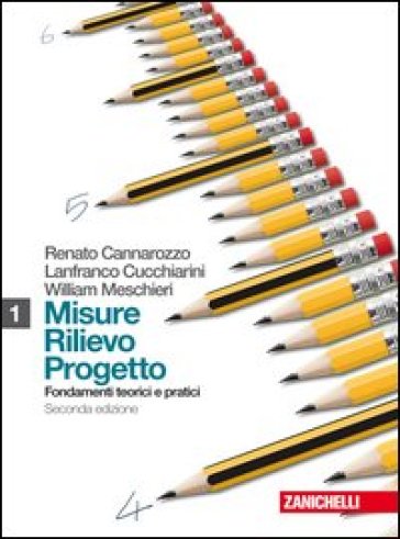 Misure, rilievo, progetto. Per gli Ist. tecnici per geometri. Con espansione online. Vol. 1: Fondamenti teorici e pratici - Renato Cannarozzo - Lanfranco Cucchiarini - William Meschieri