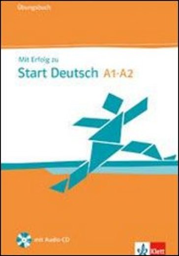 Mit erfolg zu start deutsch. Livelli A1-A2. Ubungsbuch. Per le Scuole superiori. Con CD Audio