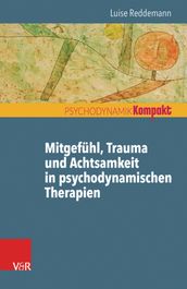 Mitgefühl, Trauma und Achtsamkeit in psychodynamischen Therapien