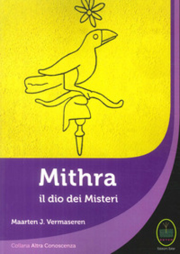 Mithra il Dio dei Misteri - Maarten J. Vermaseren