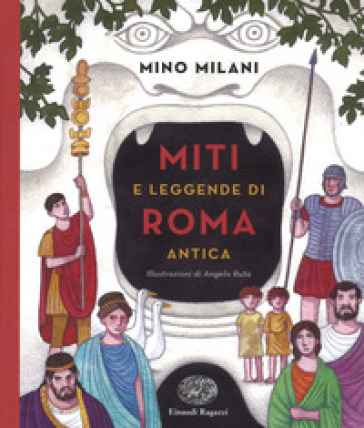 Miti e leggende di Roma antica - Mino Milani