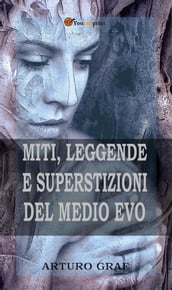 Miti, leggende e superstizioni del Medio Evo (Edizione integrale in 2 volumi)