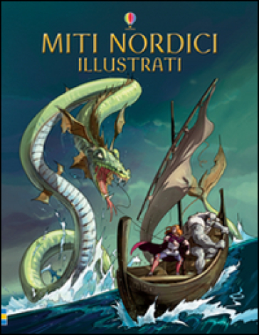 Miti nordici illustrati. Ediz. illustrata - Alex Frith - Louie Stowell - Matteo Pincelli