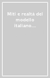 Miti e realtà del modello italiano. Letture sull economia periferica