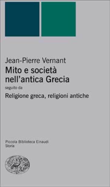 Mito e società nell'antica Grecia-Religione greca, religioni antiche - Jean-Pierre Vernant