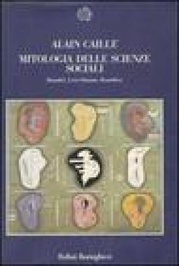 Mitologia delle scienze sociali - Alain Caillé