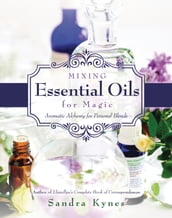 Mixing Essential Oils for Magic