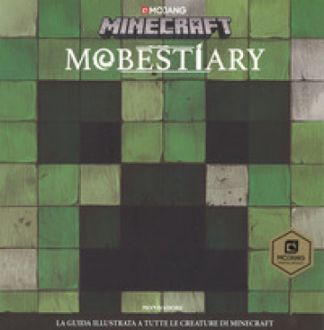 Mobestiary. La guida illustrata a tutte le creature di Minecraft - Alex Wiltshire