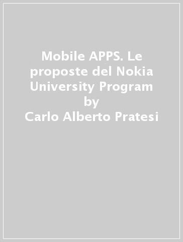 Mobile APPS. Le proposte del Nokia University Program - Carlo Alberto Pratesi