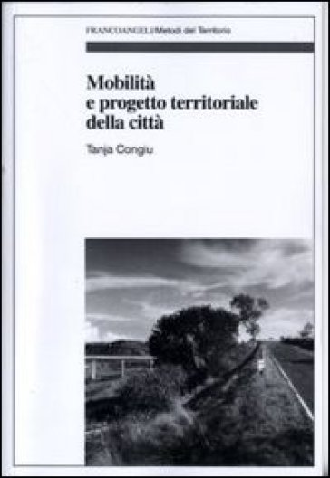 Mobilità e progetto territoriale della città - Tanja Congiu