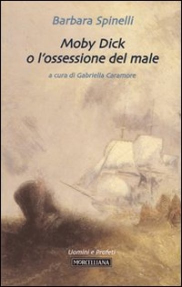 Moby Dick o l'ossessione del male - Barbara Spinelli