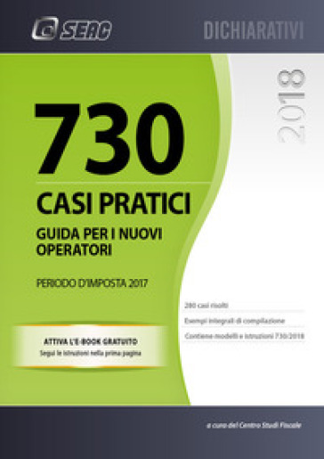 Mod. 730/2018. Casi pratici di compilazione. Periodo d'imposta 2017. Con ebook