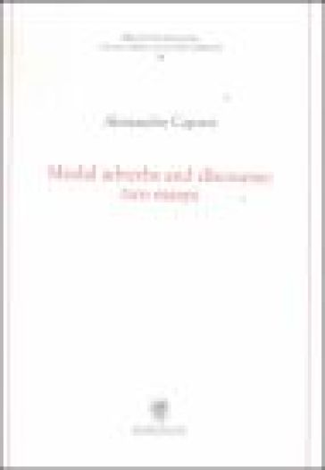 Modal adverbs and discourse: two essays - Alessandro Capone