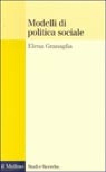 Modelli di politica sociale - Elena Granaglia