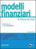 Modelli finanziari. La finanza con Excel. Con aggiornamento online