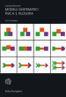 Modelli matematici, fisica e filosofia. Scritti divulgativi