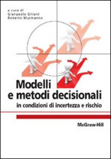 Modelli e metodi decisionali in condizioni di incertezza e rischio