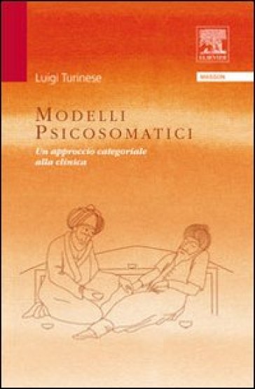 Modelli psicosomatici. Un approccio categoriale alla clinica - Luigi Turinese