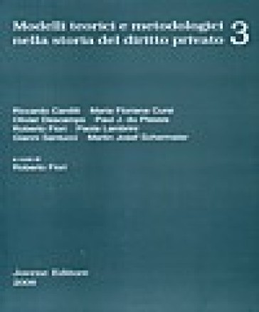 Modelli teorici e metodologici nella storia del diritto privato. 3.