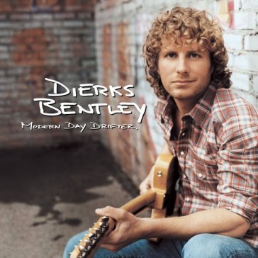 Modern day drifter - DIERKS BENTLEY