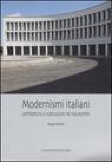 Modernismi italiani. Architettura e costruzione nel Novecento. Ediz. illustrata - Sergio Poretti