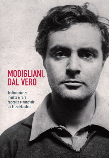 Modigliani, dal vero - Enzo Maiolino