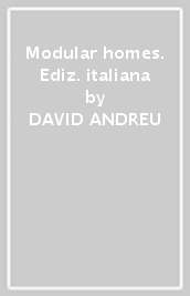 Modular homes. Ediz. italiana