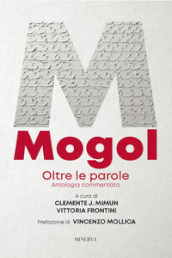 Mogol. Oltre le parole. Antologia commentata