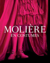 Molière en costumes. Ediz. illustrata