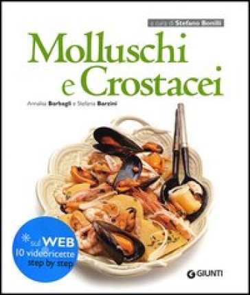 Molluschi e crostacei - Annalisa Barbagli - Stefania A. Barzini