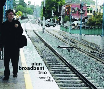Moment's notice - Alan Broadbent