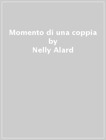 Momento di una coppia - Nelly Alard