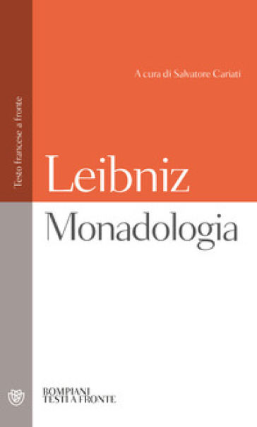 Monadologia. Testo francese a fronte - Gottfried Wilhelm von Leibniz