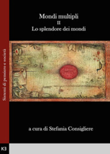 Mondi multipli. 2.Lo splendore dei mondi - Stefania Consigliere