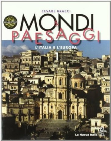 Mondi e paesaggi. Con atlante. Per la Scuola media. 1. - Cesare Bracci