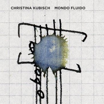 Mondo fluido - CHRISTINA KUBISCH