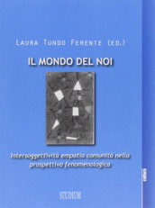 Mondo del noi. Intersoggettività, empatia, comunità nella prospettiva fenomenologica