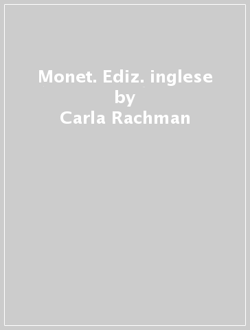 Monet. Ediz. inglese - Carla Rachman