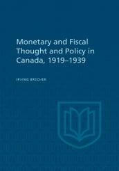 Monetary and Fiscal Thought and Policy in Canada, 1919-1939