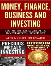 Money, Finance, Business and Investing: Beginners Basic Guide to Investments - Boxed Set