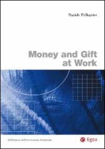 Money and gift at work - Davide Pellegrini