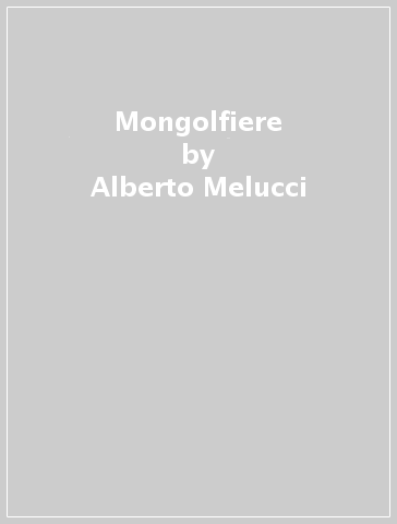 Mongolfiere - Alberto Melucci